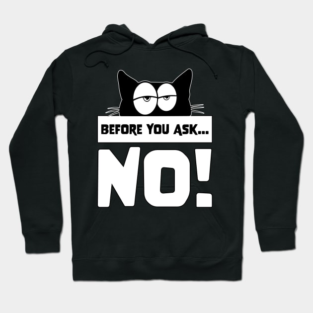 Funny Before you ask no cute lazy cat shirt for cat lovers Hoodie by star trek fanart and more